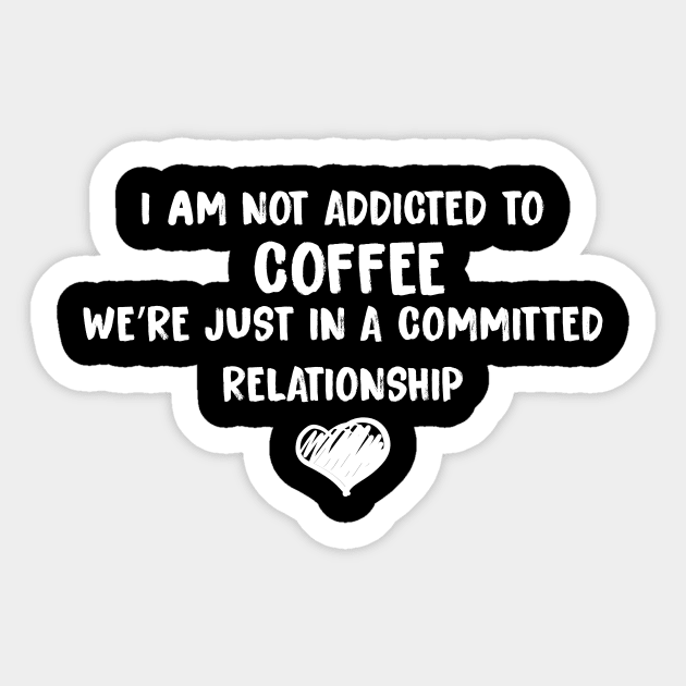 Committed Relationship with Coffee Sticker by Magniftee